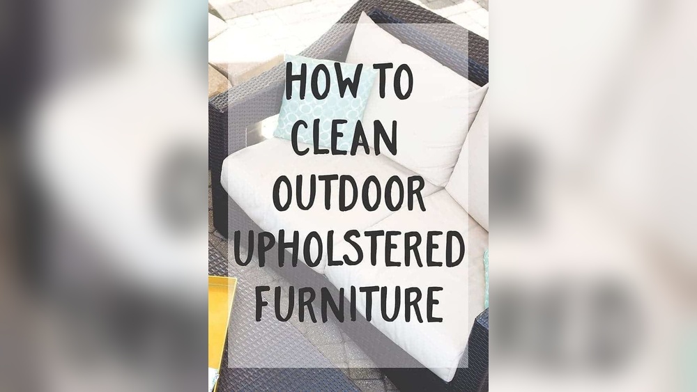 How to Clean Outdoor Upholstered Furniture