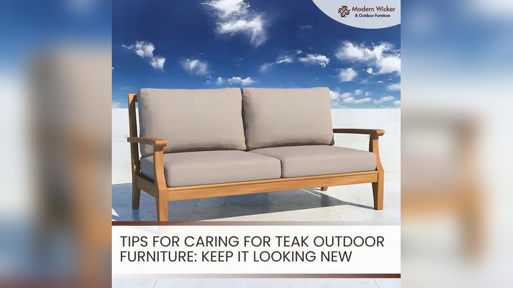 How to Keep Outdoor Teak Furniture Looking New: Ultimate Care Tips