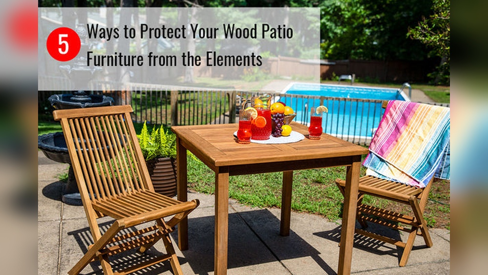 How to Protect Outdoor Wood Furniture from Elements
