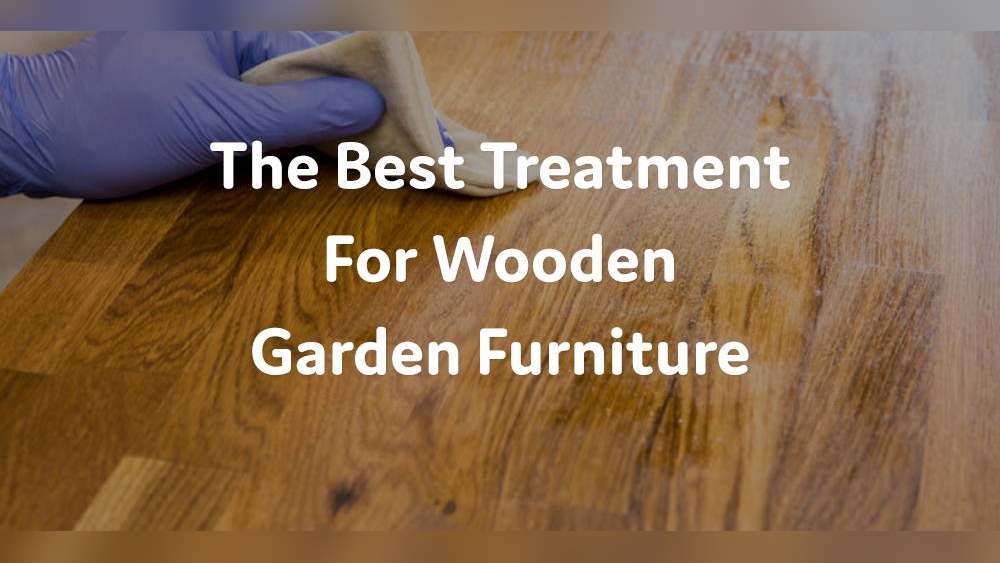 How to Treat Wooden Outdoor Furniture