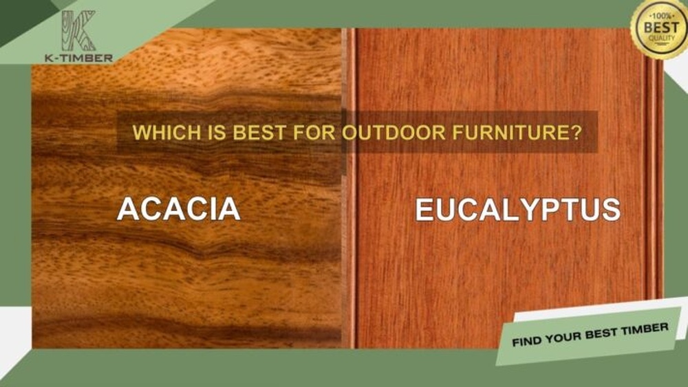 Is Acacia Or Eucalyptus Better for Outdoor Furniture