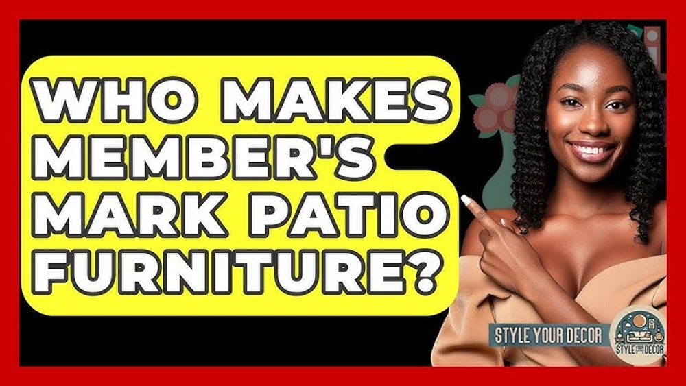 Who Makes Member'S Mark Outdoor Furniture